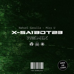 Nahuel Gasulla - Miss U (X-SAIBOT23 Remix)