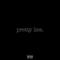 pretty lies. (prod. malloy x mallo21 x sephgotthewaves xjoeyreverse)