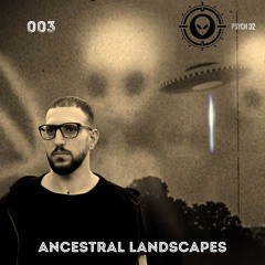 Ancestral Landscapes/Project Psych 32 #003