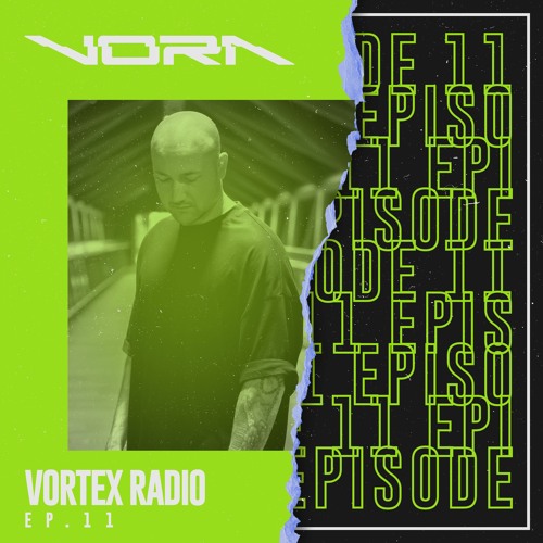 Vortex Radio With VORA - Ep11