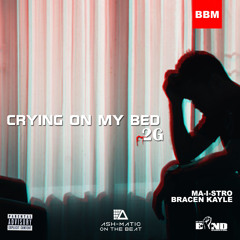 Cryin On My Bed ft 2G(Prod By Ash-Matic)
