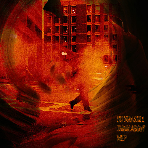 do you still think about me?