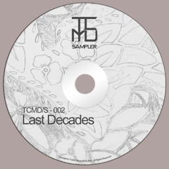 [Techno, Acid] TCMD/SETS - 002 - Last Decades