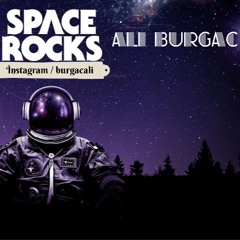 Space Rocks With Ali BURGAC