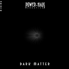 Stream Power Haus Listen To Dark Matter Playlist Online For Free On Soundcloud