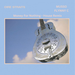 Money For Nothing - House Remix