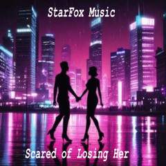 Scared of Losing Her