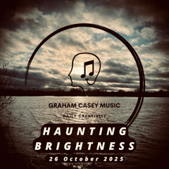 26 Oct 25 Haunting Brightness