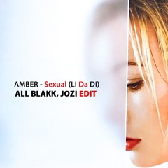 Amber - Sexual (Li Da Di) (ALL BLAKK, JOZI EDIT)