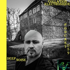 Deep Noise / Résident Collation Electronique podcast 059 (Continuous Mix)