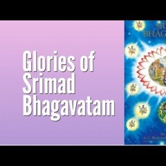 1 - Glories Of Srimad Bhagwatam (Part 1)
