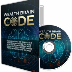 Wealth Brain Code [Digital Audio Program] Deconstructing the Reality! Real Users Stories!