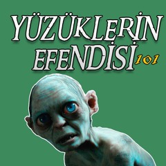 Yüzüklerin Efendisi 101 | Podcast