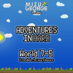 Adventures in Hard: World 7-5