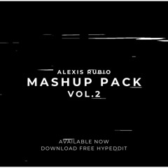 ALEXIS RUBIO MASHUP PACK VOL.2 (CLUB HOUSE EDITS, TECH HOUSE)