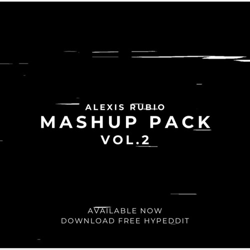 ALEXIS RUBIO MASHUP PACK VOL.2 (CLUB HOUSE EDITS, TECH HOUSE)