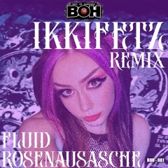 FLUID, Rosenausasche - IKKIFETZ REMIX