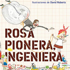 [Download] EPUB 📰 Rosa Pionera, ingeniera / Rosie Revere, Engineer (Los Preguntones