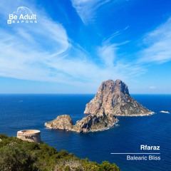 Rfaraz - Balearic Bliss (Original Mix) [Out 28th Jun 2024]