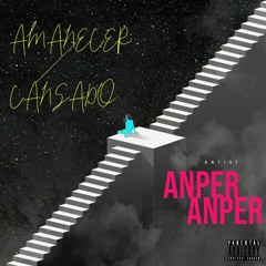 Anper - Amanecer Cansado