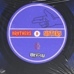 BriGuy - Brothers & Sisters