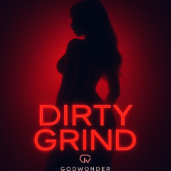 Godwonder – Dirty Grind (FREE DOWNLOAD)