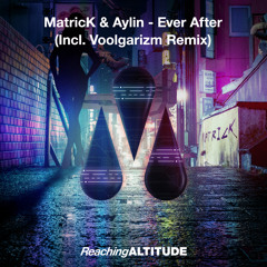 MatricK, Aylin - Ever After (Voolgarizm Remix)