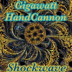 GigaWatt HandCannon
