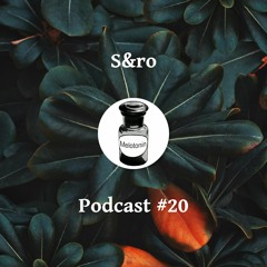 S&ro - Melotonin Podcast #20