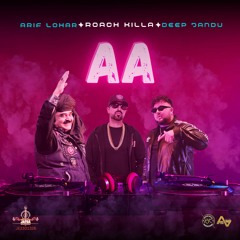 Aa - Roach Killa, Arif Lohar, Deep Jandu | Jazba Entertainment