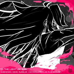 TO THE LIGHT WE RISE!!!