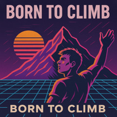 Born to Climb