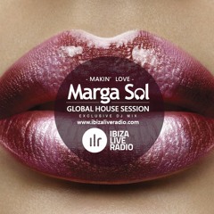 Global House Session with Marga Sol - Makin' Love [Ibiza Live Radio Dj Mix]