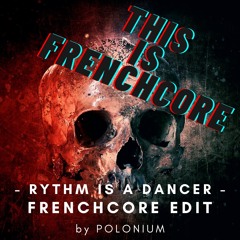 Rythm Is A Dancer - Frenchcore Edit