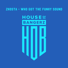 BFF150 Zkosta - Who Got The Funky Sound (FREE DOWNLOAD)