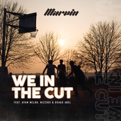 Marvin - We In The Cut (feat. Neloh, Nizzboi , Boago Abel)