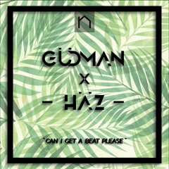 HÄZ x GÜDMAN - Can I Get a Beat Please