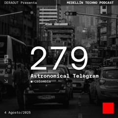 MTP 279 - Medellin Techno Podcast Episodio 279 - Astronomical Telegram