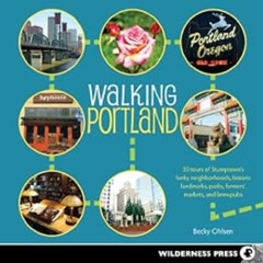 [Free] EBOOK 🗂️ Walking Portland: 30 Tours of Stumptown's Funky Neighborhoods, Histo