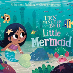 View PDF 📒 Little Mermaid (Ten Minutes to Bed) by  Rhiannon Fielding &  Chris Chatte
