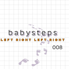 babysteps | LEFT RIGHT LEFT RIGHT 008
