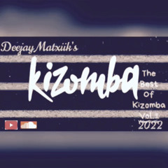 {Kizomba} - Deejay Matxiik’s - The Best Of Kizomba (2022)