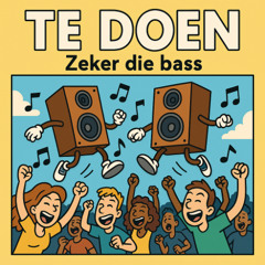 Te doen - Zeker die bass (Hardstyle 2025)