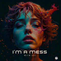 I'm a mess
