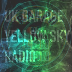 YELLOW SKY RADIO - UK GARAGE