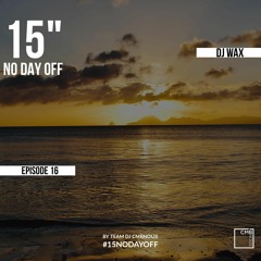 NO DAY OFF Episode 16 (by Dj Wax)