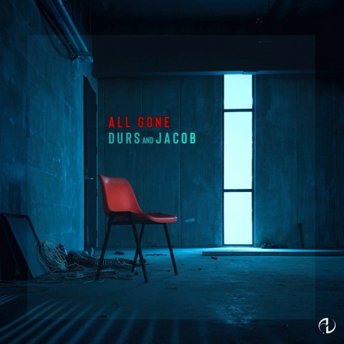 Durs & Jacob - All Gone (Original Mix) *FREE DOWNLOAD NOW