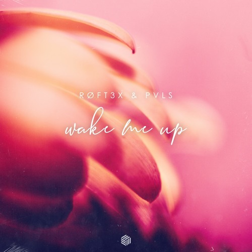 Røft3x & Pvls - Wake Me Up