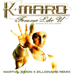Femme Like U (Filtered) K-Maro (Martial Simon X Zillionaire Remix)