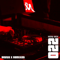 Mini Mix 022: Beats x Remixes